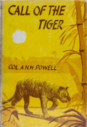 Item #6576 Call of the Tiger. Col. A. N. W. Powell