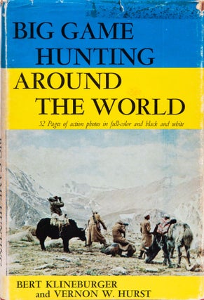 Item #6583 Big Game Hunting Around the World. Bert Klineburger