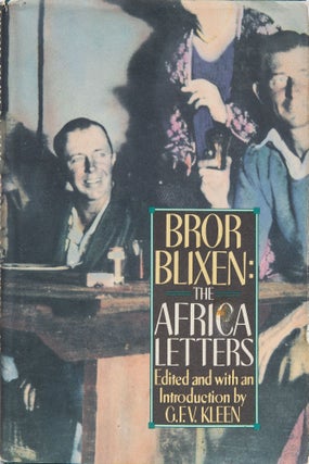 Item #6615 Bror Blixen: The Africa Letters. C. F. V. Kleen