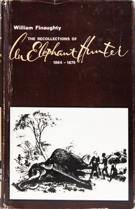 Item #6644 The Recollections of an Elephant Hunter. W. Finaughty