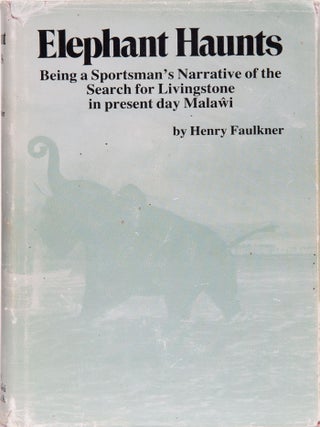 Item #6703 Elephant Haunts. H. Faulkner