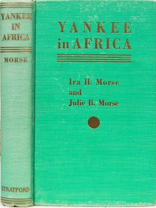 Item #6801 Yankee in Africa. Ira H. Morse, Julie B