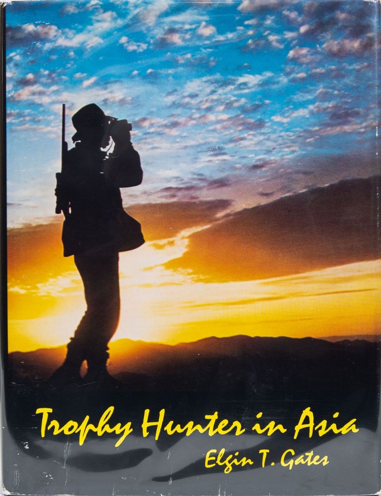 Item #6804 Trophy Hunter in Asia. Elgin T. Gates.
