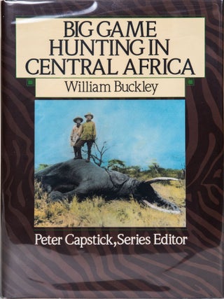 Item #6867 Big Game Hunting in Central Africa. W. Buckley