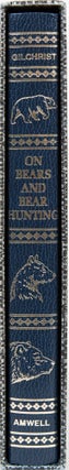 Item #6892 On Bears and Bear Hunting. D. Gilchrist