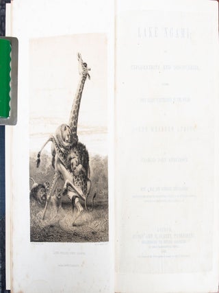 Lake Ngami; Or, explorations and discoveries, during four years' wanderings in the wilds of South Western Africa. With a map, and numerous illustrations representing sporting adventures, subjects of natural history, devices for destroying wild animals, &c.