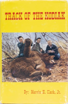 Item #6950 Track of the Kodiak. Marvin H. Clark