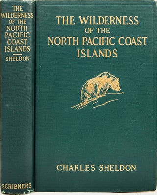 Item #6963 The Wilderness of the North Pacific Coast Islands. Charles Sheldon