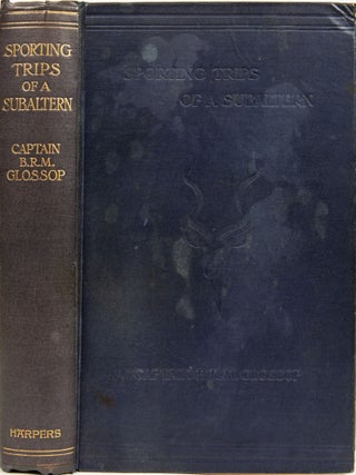 Item #7006 Sporting Trips of a Subaltern. Captain B. R M. Glossop