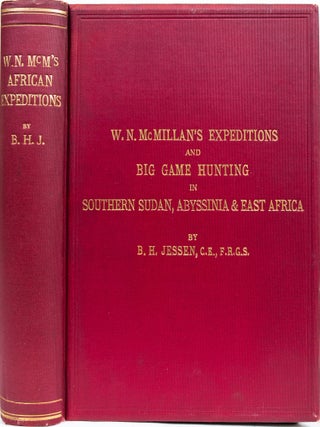 Item #7113 W.N. McMillin's Expeditions and Big Game Hunting in Southerm Sudan, Abyssinia and East...
