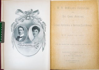 W.N. McMillin's Expeditions and Big Game Hunting in Southerm Sudan, Abyssinia and East Africa