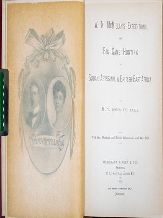 W.N. McMillin's Expeditions and Big Game Hunting in Southerm Sudan, Abyssinia and East Africa