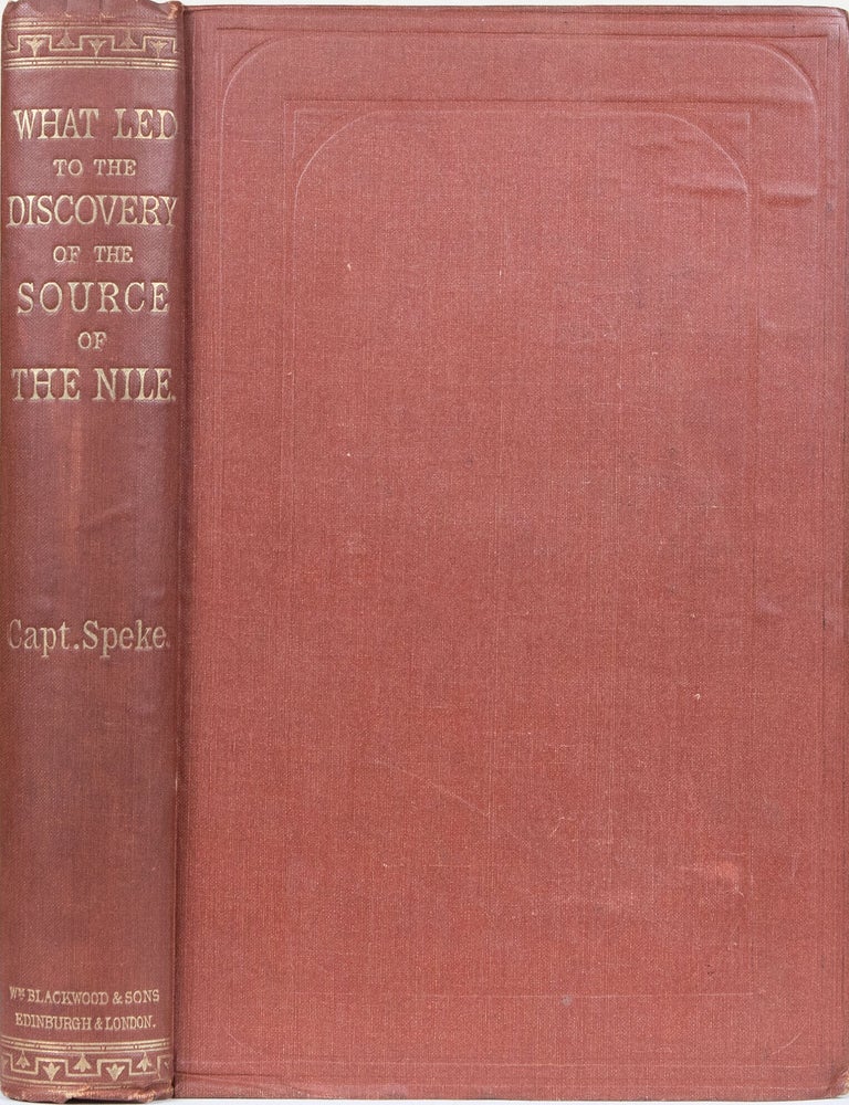 Item #7260 What Led to the Discovery of the Source of the Nile. John Hanning Speke.