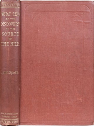 What Led to the Discovery of the Source of the Nile. John Hanning Speke.