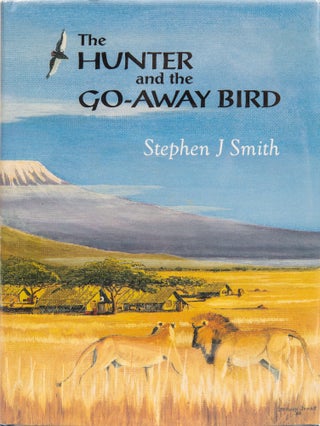 Item #7360 The Hunter and the Go-Away Bird. Stephen Smith