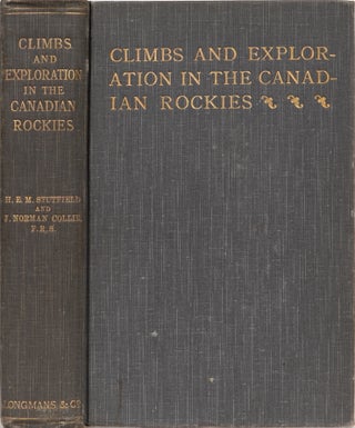 Item #1727 Climbs & Exploration in the Canadian Rockies. H. Stutfield, N. Collie