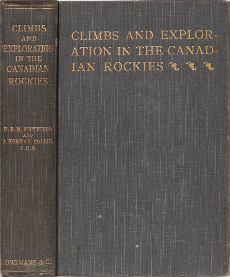 Item #1727 Climbs & Exploration in the Canadian Rockies. H. Stutfield, N. Collie.